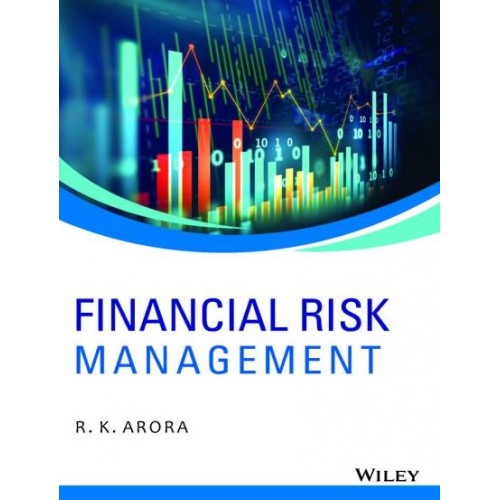 Wiley's Financial Risk Management by R. K. Arora